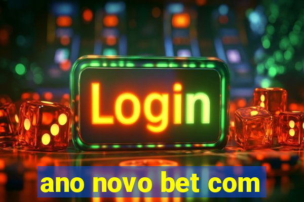 ano novo bet com